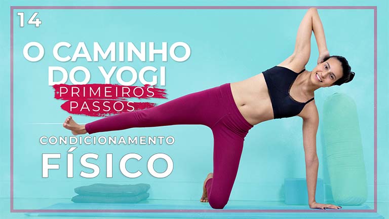 O Caminho Do Yogi: Primeiros Passos Dia 15: Condicionamento Físico