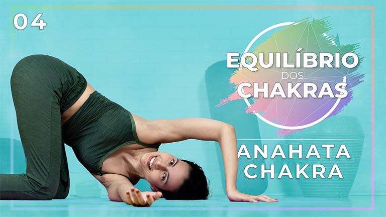 Equilíbrio Dos Chakras - Dia 04: Chakra Do Coração - Anahata Chakra