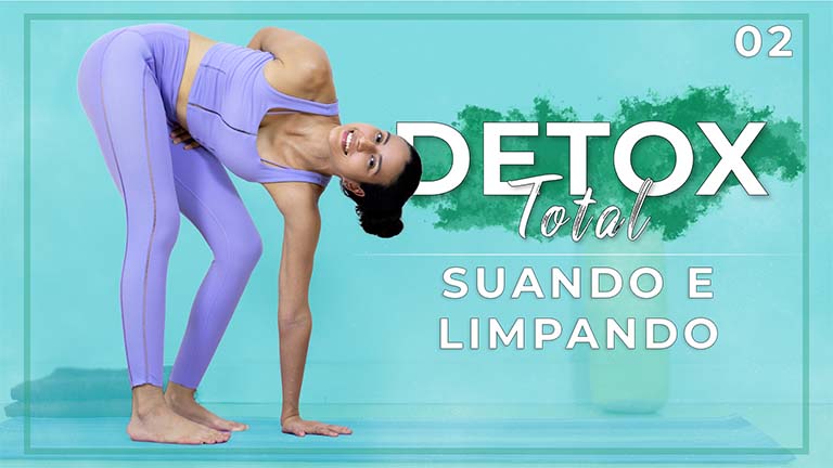 Detox Total - Dia 02: Suando e Limpando