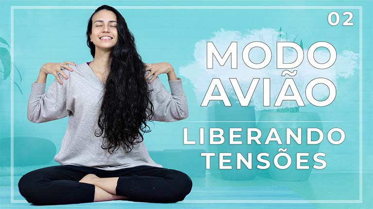 Modo Avião: Yoga Restaurativa - Dia 02: Liberando As Tensões