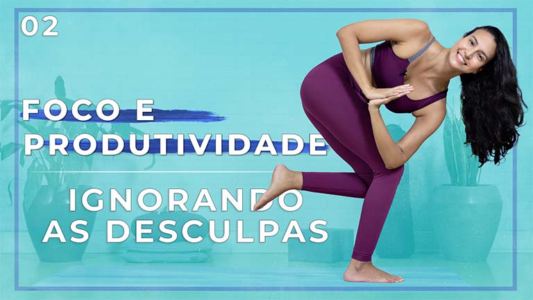 Foco e Produtividade: Dia 02: Ignorando as Desculpas