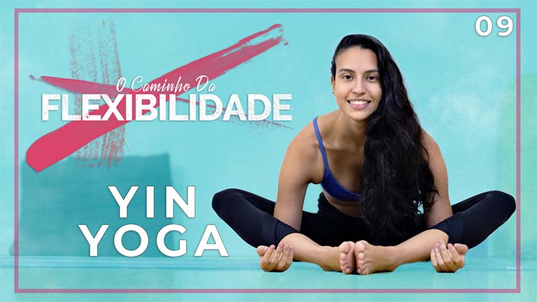 O Caminho da Flexibilidade - Dia 09: Yin Yoga Para O Corpo Todo