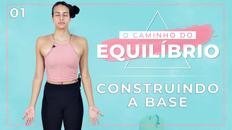 O Caminho Do Equilíbrio - Dia 01: Construindo A Base