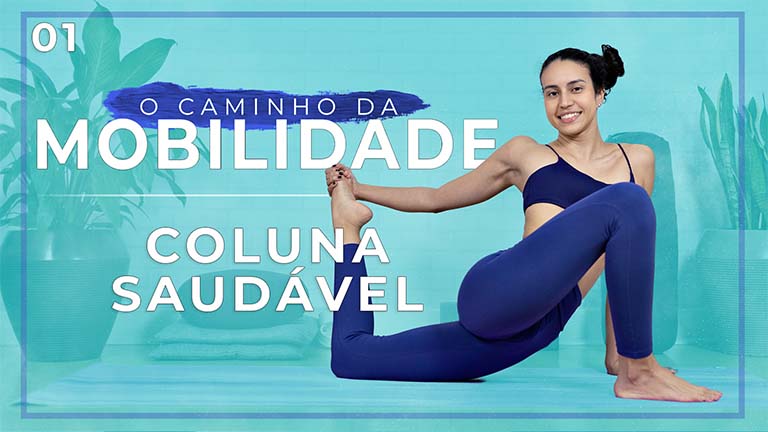 O Caminho Da Mobilidade - Dia 01: Coluna Saudável