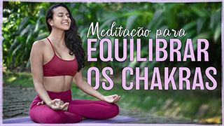 Meditação Para Equilíbrio Dos Chakras Mais Equilíbrio Mental e Emocional