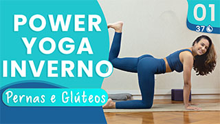 Power Yoga Inverno - Dia 01 Pernas e Glúteos
