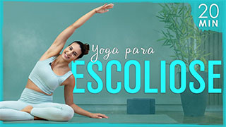 Yoga Para Escoliose Alongar, Aliviar Dores e Fortalecer