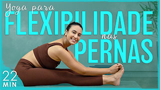 Yoga Para FLEXIBILIDADE NAS PERNAS Alongar e Ver Resultados!
