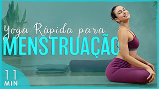 Yoga Rápida Para Menstruação Aliviar Dores, Mal Estar e Cólicas